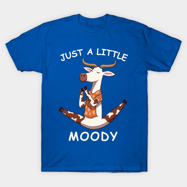Just A Little Moody, funny cow doing yoga T-Shirt by micho2591